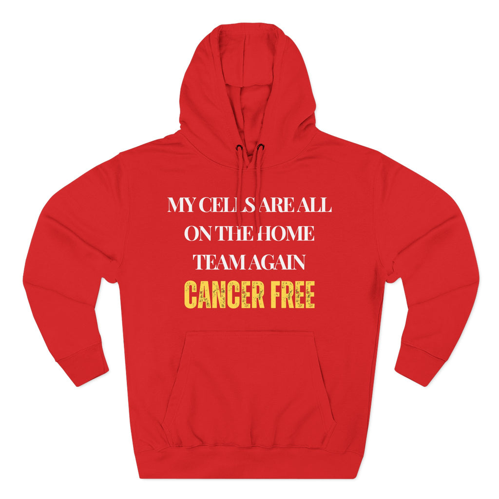 My cells are all on the home team again. Cancer free Hoodie, Unisex Sweatshirt, Casual Wear, Gift for Her, Fall Fashion, Holiday Gift