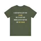 Chemo's got my hair Tee, Unisex Jersey Shirt, Motivational Gift, Spiritual Apparel, Perfect for Everyday Wear