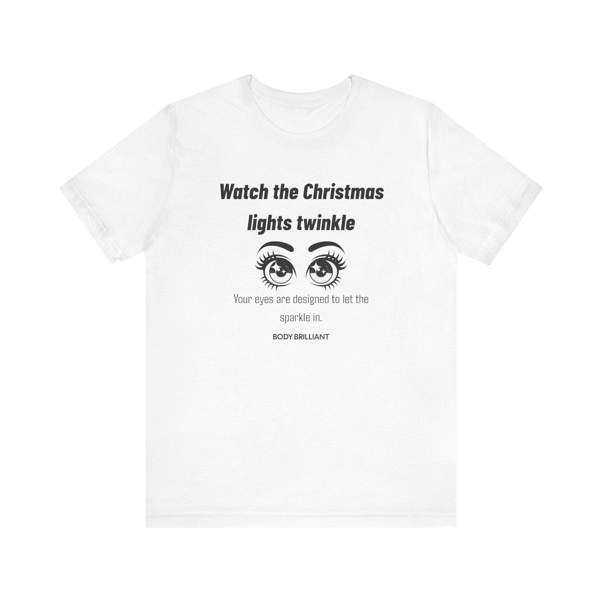 Watch the Christmas lights twinkle Inspirational Tee, Unisex Jersey Shirt, Motivational Gift, Spiritual Apparel, Perfect for Everyday Wear