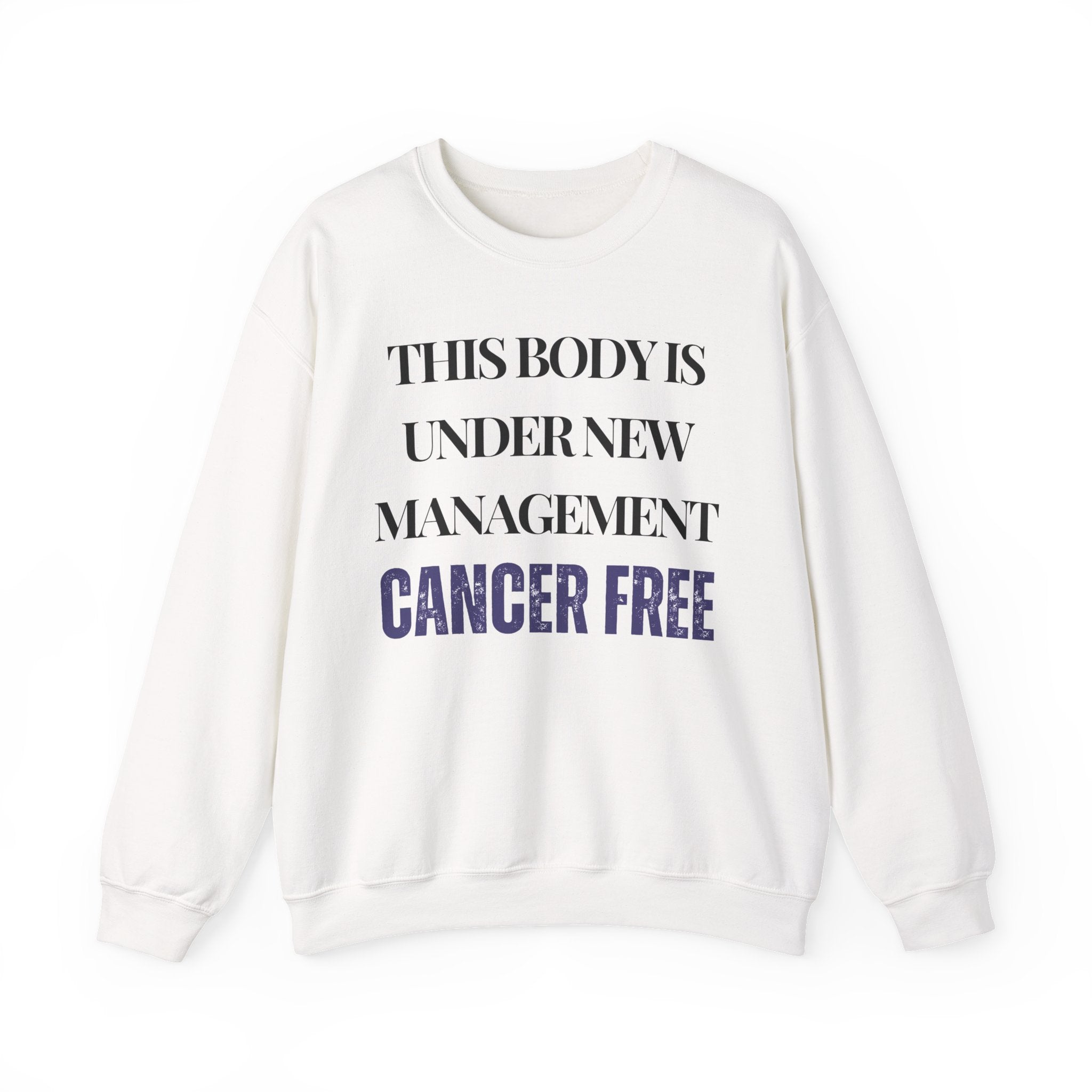This body is under new management. Cancer free Sweatshirt | Inspirational Crewneck, Gift for Fitness Lovers, Motivational Apparel, Unisex Sweatshirt, Cozy Fitness Wear