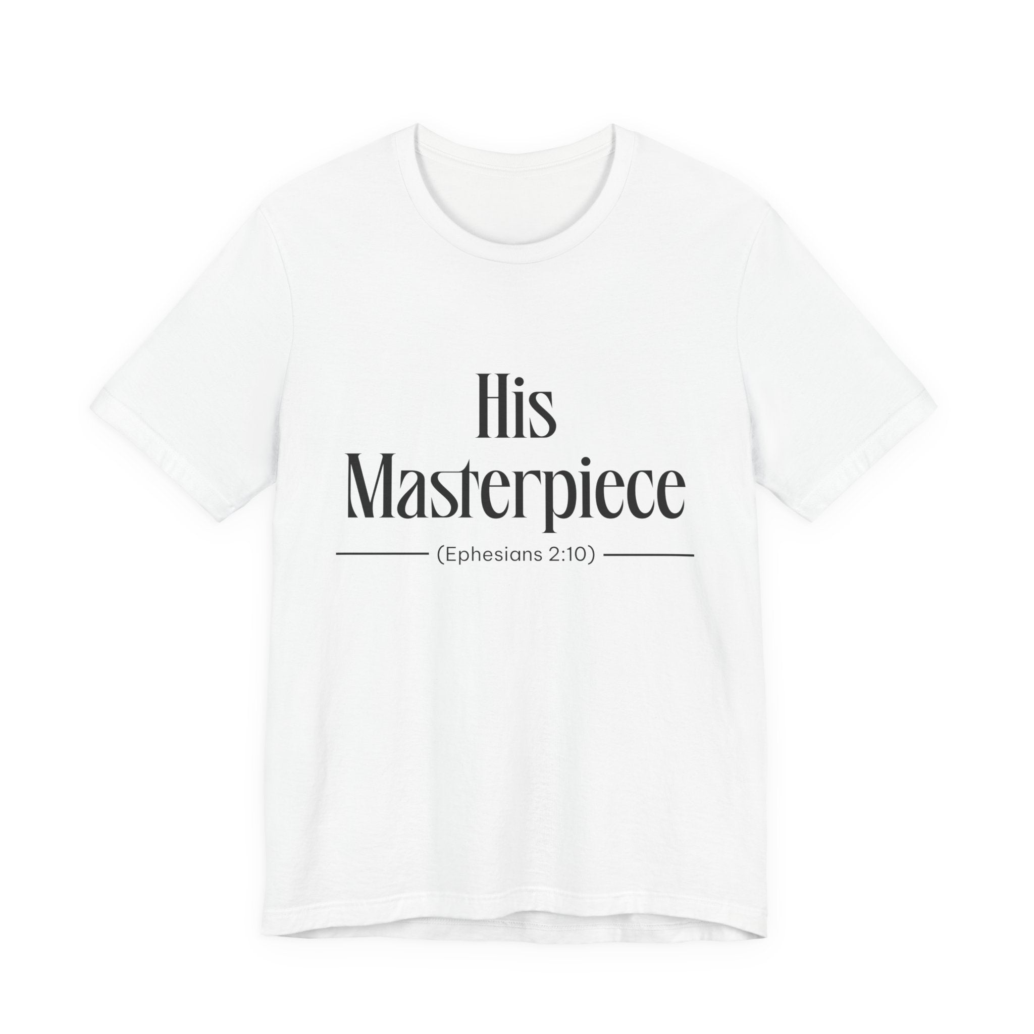 His Masterpiece Inspirational Tee, Unisex Jersey Shirt, Motivational Gift, Spiritual Apparel, Perfect for Everyday Wear
