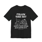 Follow your gut Inspirational Tee, Unisex Jersey Shirt, Motivational Gift, Spiritual Apparel, Perfect for Everyday Wear