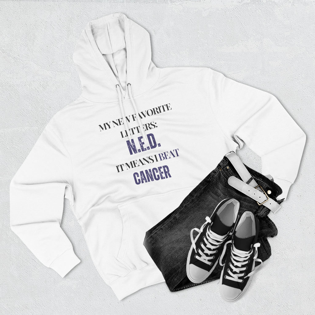 My new favorite letters: N.E.D. (It means I beat cancer.) Hoodie, Unisex Sweatshirt, Casual Wear, Gift for Her, Fall Fashion, Holiday Gift
