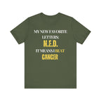 My new favorite letters: N.E.D. Inspirational Tee, Unisex Jersey Shirt, Motivational Gift, Spiritual Apparel, Perfect for Everyday Wear