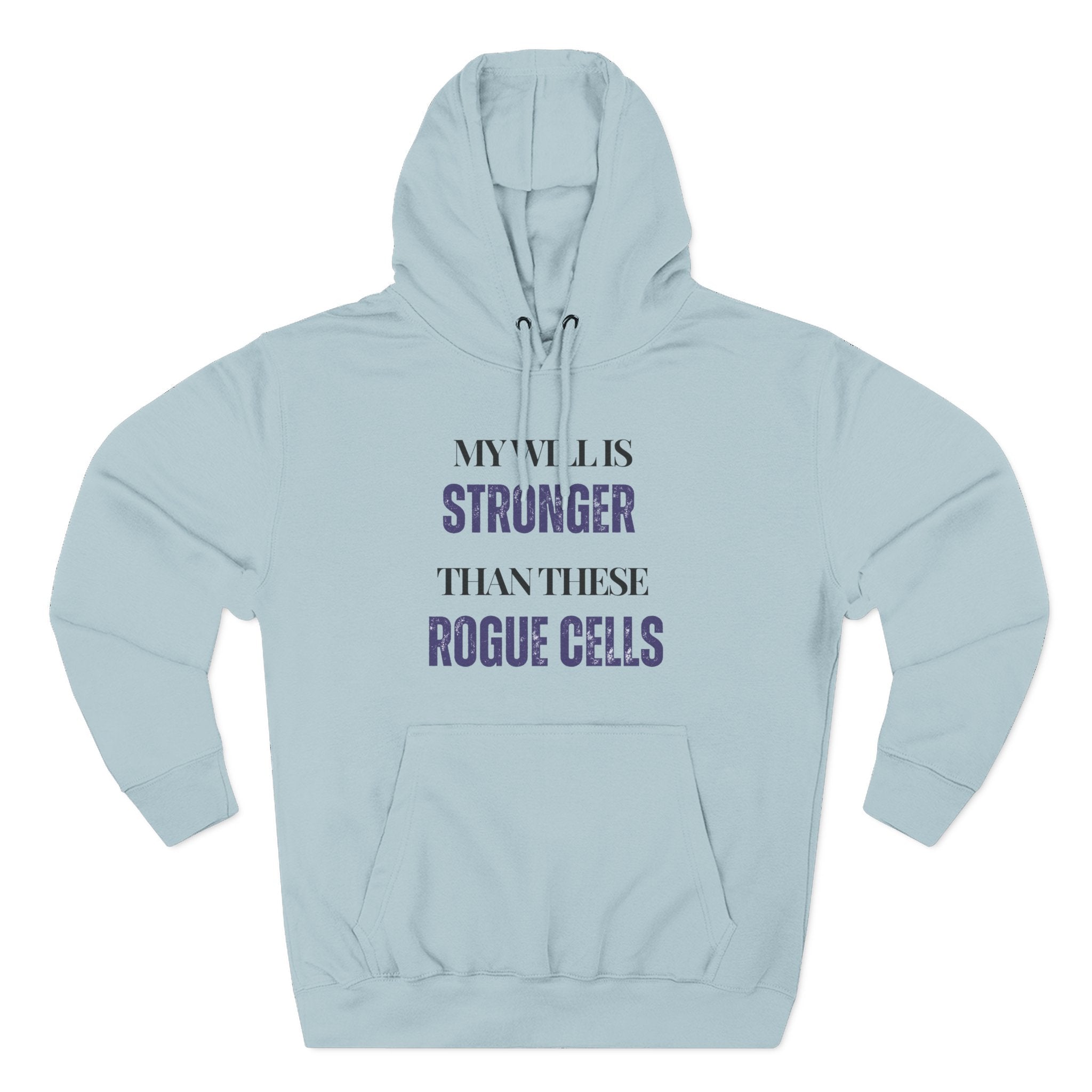 My will is stronger than these rogue cells Hoodie, Unisex Sweatshirt, Casual Wear, Gift for Her, Fall Fashion, Holiday Gift