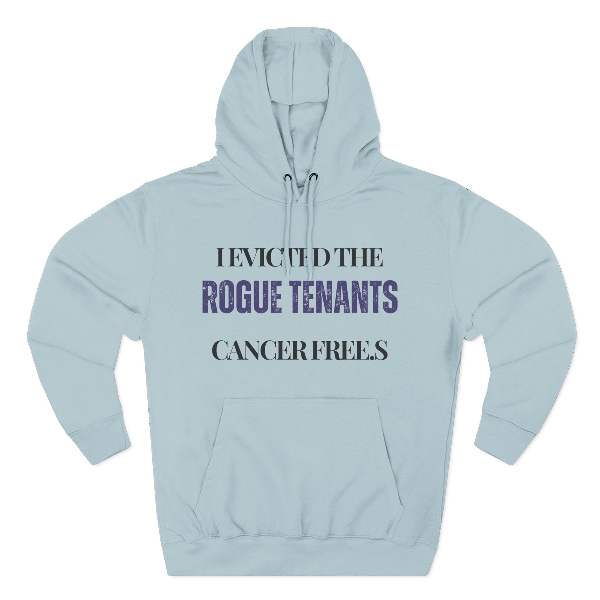 I evicted the rogue tenants. Cancer free Hoodie, Unisex Sweatshirt, Casual Wear, Gift for Her, Fall Fashion, Holiday Gift