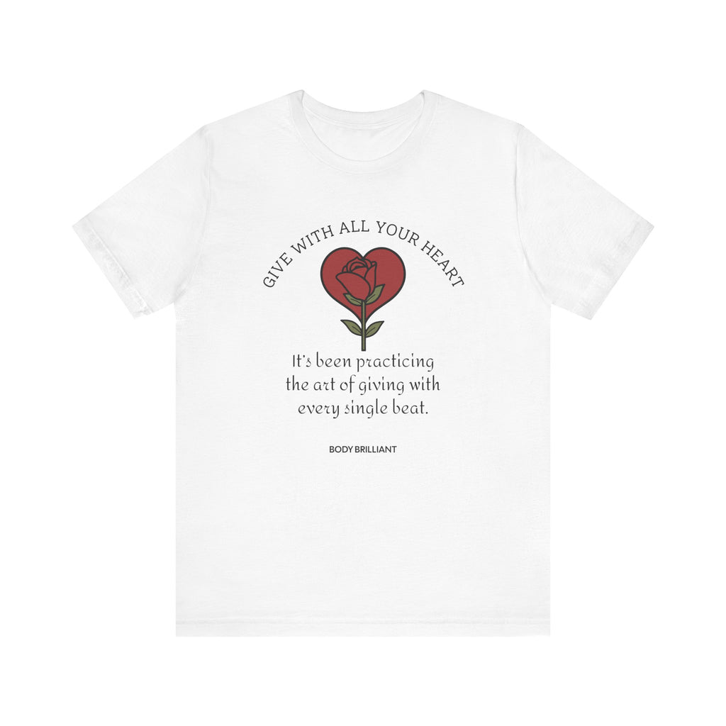 Giving With All Your Heart Inspirational Tee, Unisex Jersey Shirt, Motivational Gift, Spiritual Apparel, Perfect for Everyday Wear