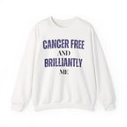 Cancer-free and brilliantly me Sweatshirt | Inspirational Crewneck, Gift for Fitness Lovers, Motivational Apparel, Unisex Sweatshirt, Cozy Fitness Wear