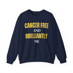 Cancer-free and brilliantly me Sweatshirt | Inspirational Crewneck, Gift for Fitness Lovers, Motivational Apparel, Unisex Sweatshirt, Cozy Fitness Wear