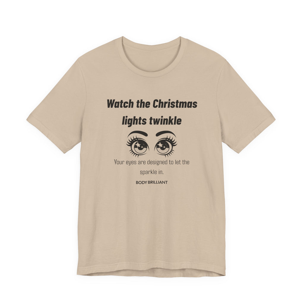 Watch the Christmas lights twinkle Inspirational Tee, Unisex Jersey Shirt, Motivational Gift, Spiritual Apparel, Perfect for Everyday Wear