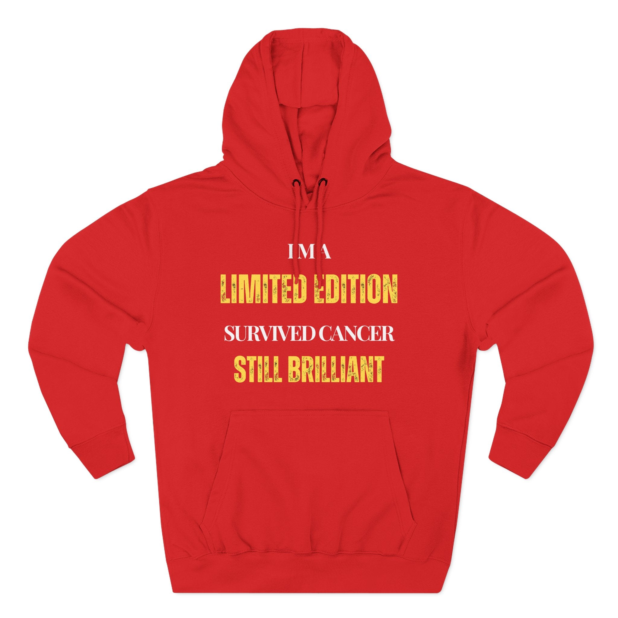 I’m a limited edition: survived cancer, still brilliant Hoodie, Unisex Sweatshirt, Casual Wear, Gift for Her, Fall Fashion, Holiday Gift