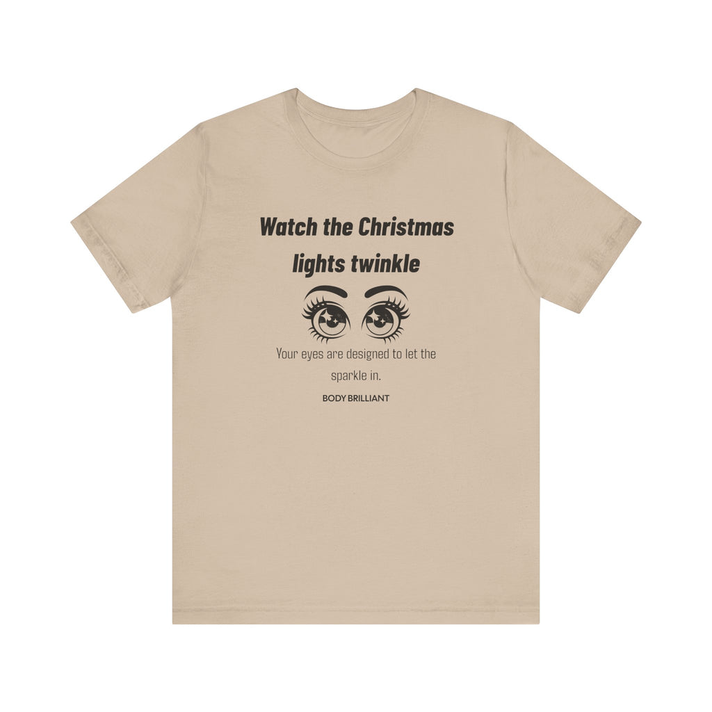 Watch the Christmas lights twinkle Inspirational Tee, Unisex Jersey Shirt, Motivational Gift, Spiritual Apparel, Perfect for Everyday Wear