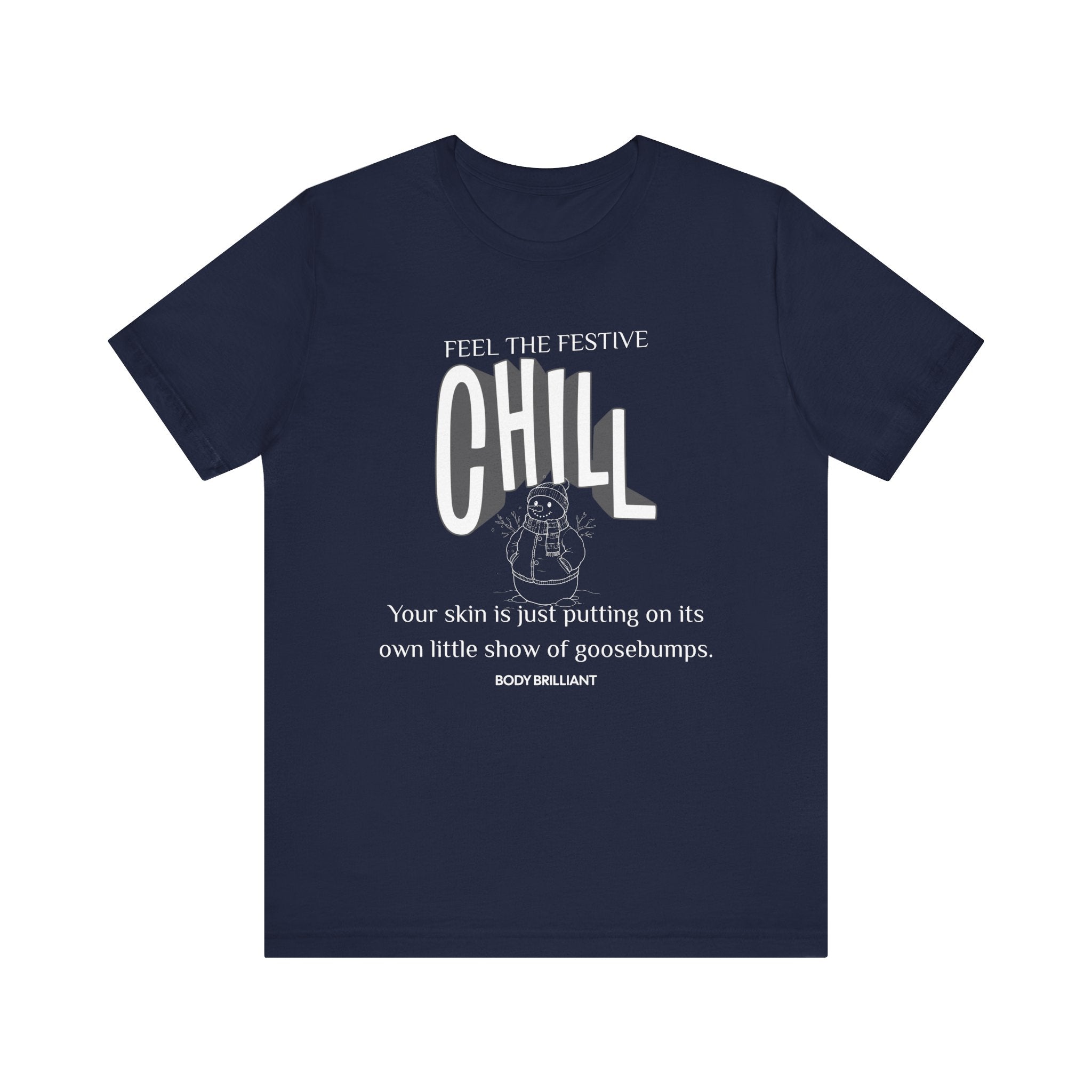 Feel that festive chill Inspirational Tee, Unisex Jersey Shirt, Motivational Gift, Spiritual Apparel, Perfect for Everyday Wear