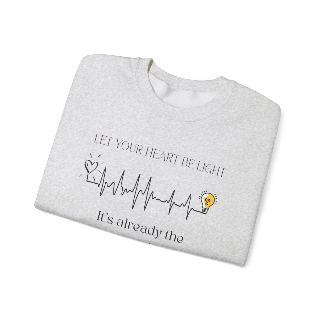 Let your heart be light Sweatshirt | Inspirational Crewneck, Gift for Fitness Lovers, Motivational Apparel, Unisex Sweatshirt, Cozy Fitness Wear