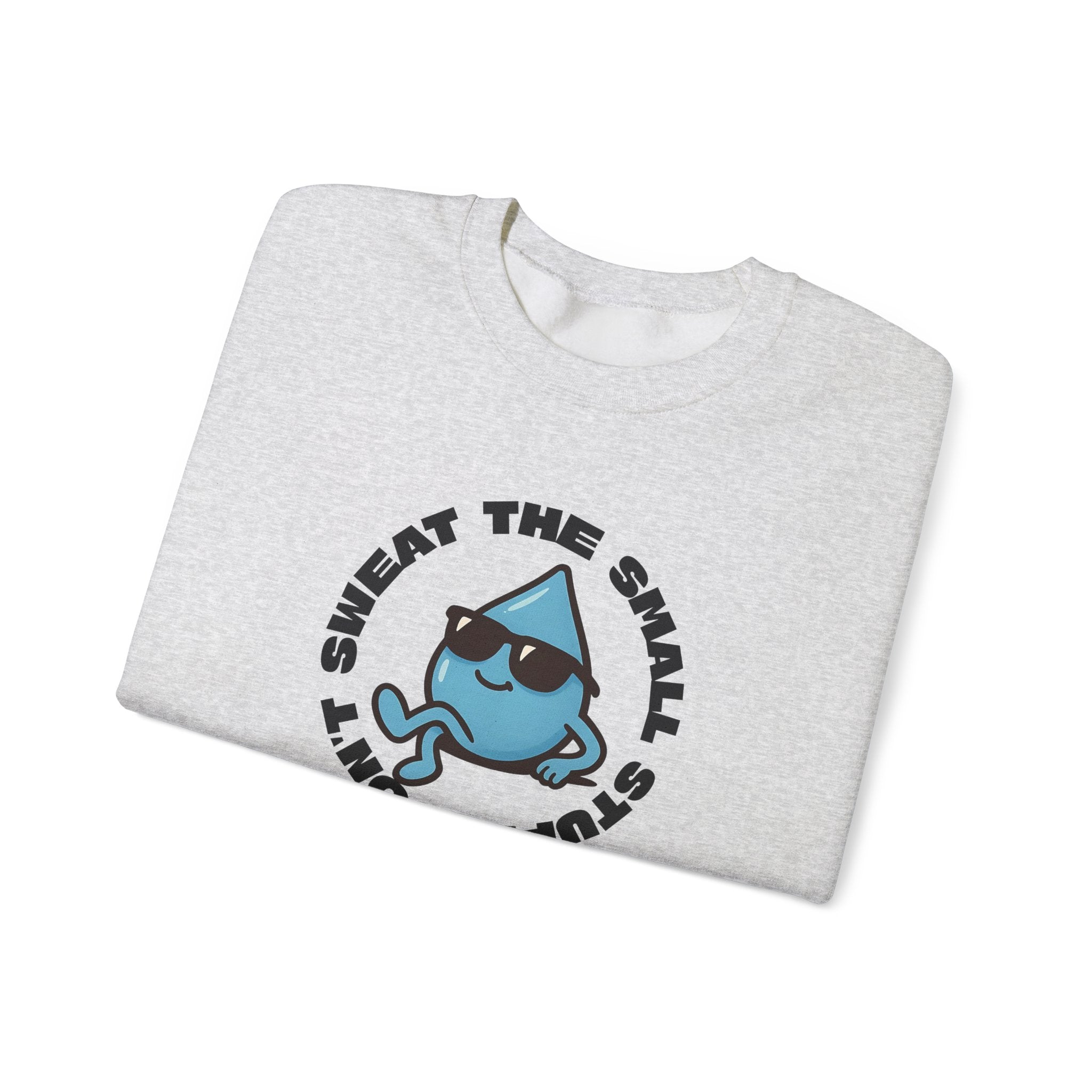 Don't sweat the small stuff Sweatshirt | Inspirational Crewneck, Gift for Fitness Lovers, Motivational Apparel, Unisex Sweatshirt, Cozy Fitness Wear