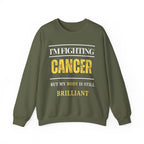 I’m fighting cancer but my body is still brilliant Sweatshirt | Inspirational Crewneck, Gift for Fitness Lovers, Motivational Apparel, Unisex Sweatshirt, Cozy Fitness Wear