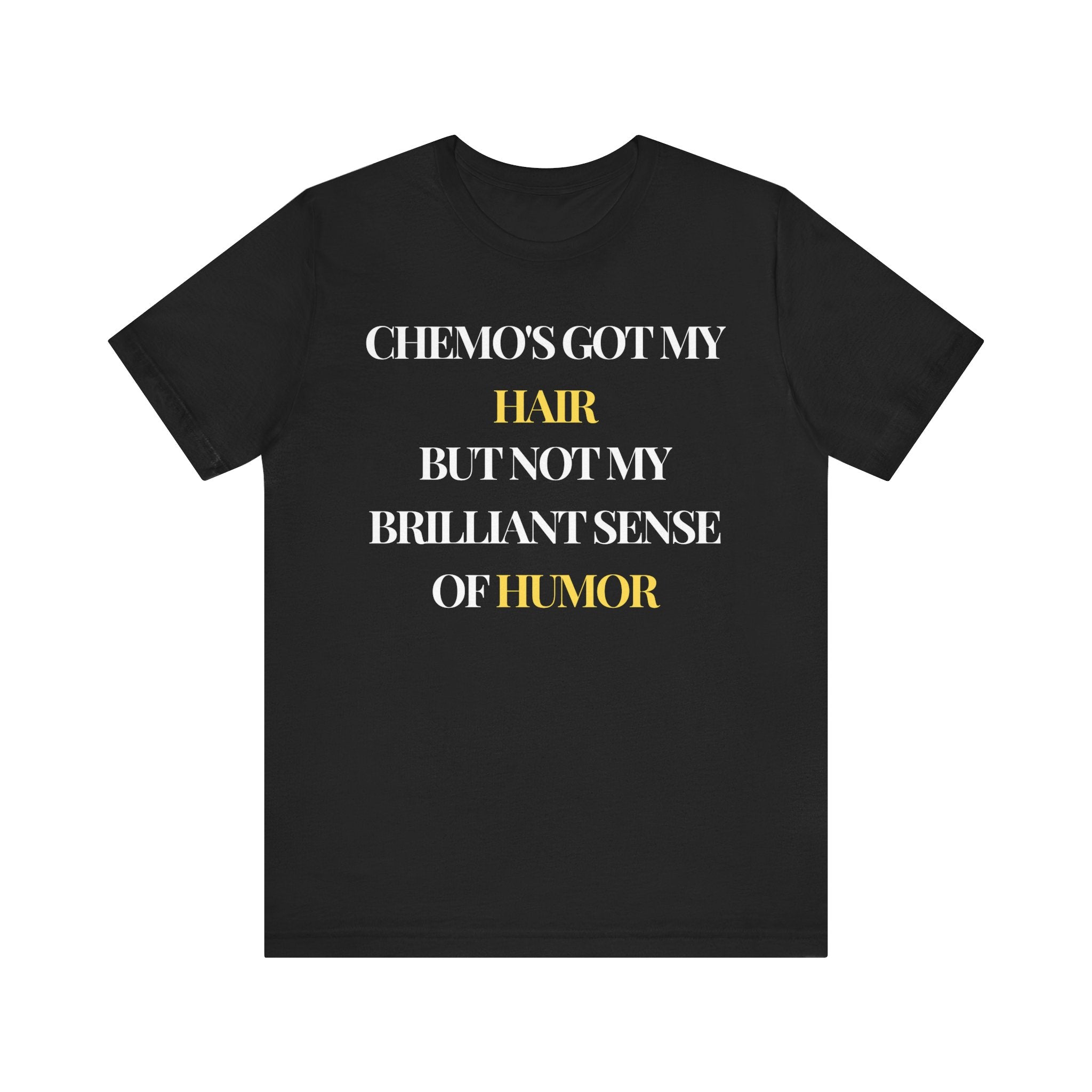Chemo's got my hair Tee, Unisex Jersey Shirt, Motivational Gift, Spiritual Apparel, Perfect for Everyday Wear