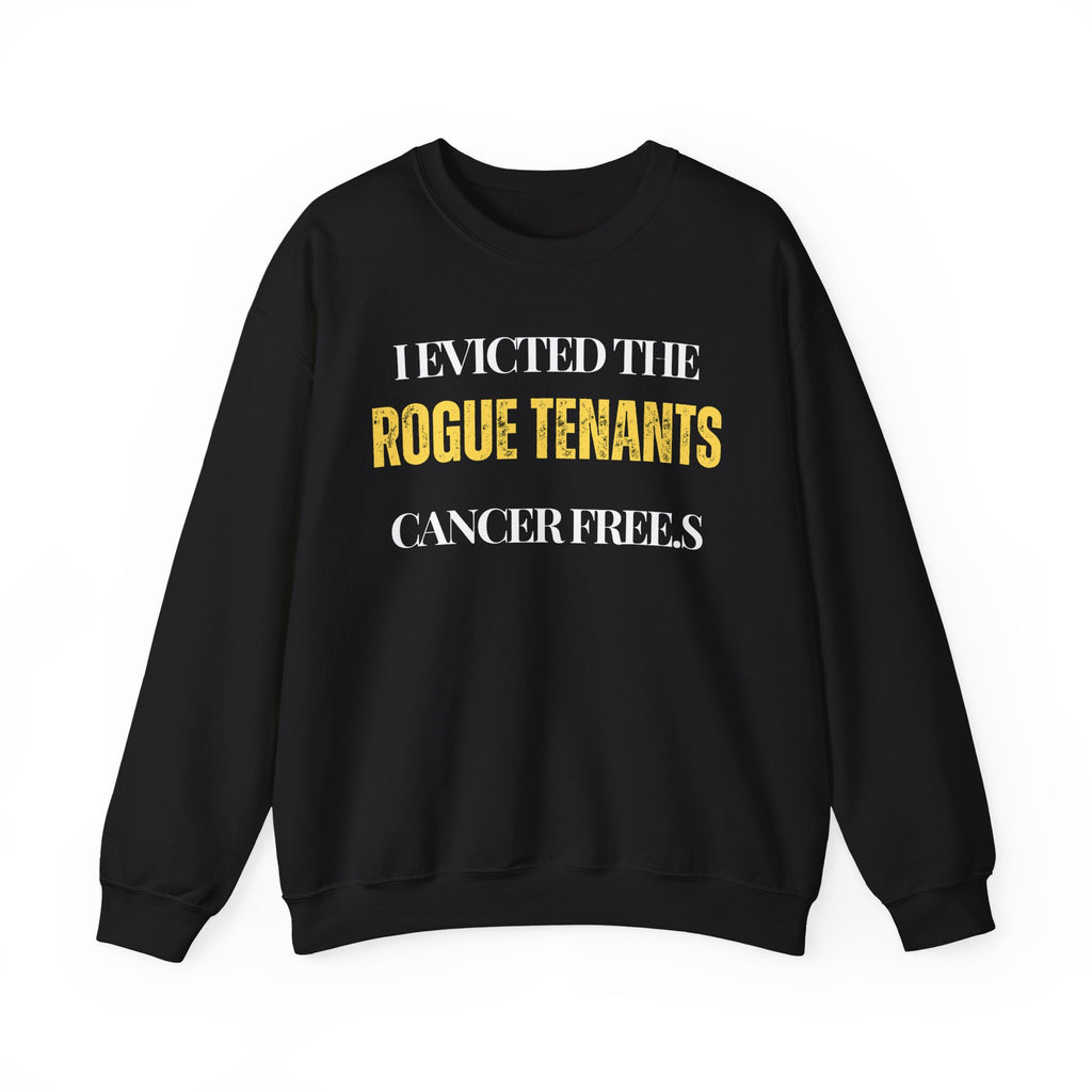 I evicted the rogue tenants. Cancer free Sweatshirt | Inspirational Crewneck, Gift for Fitness Lovers, Motivational Apparel, Unisex Sweatshirt, Cozy Fitness Wear