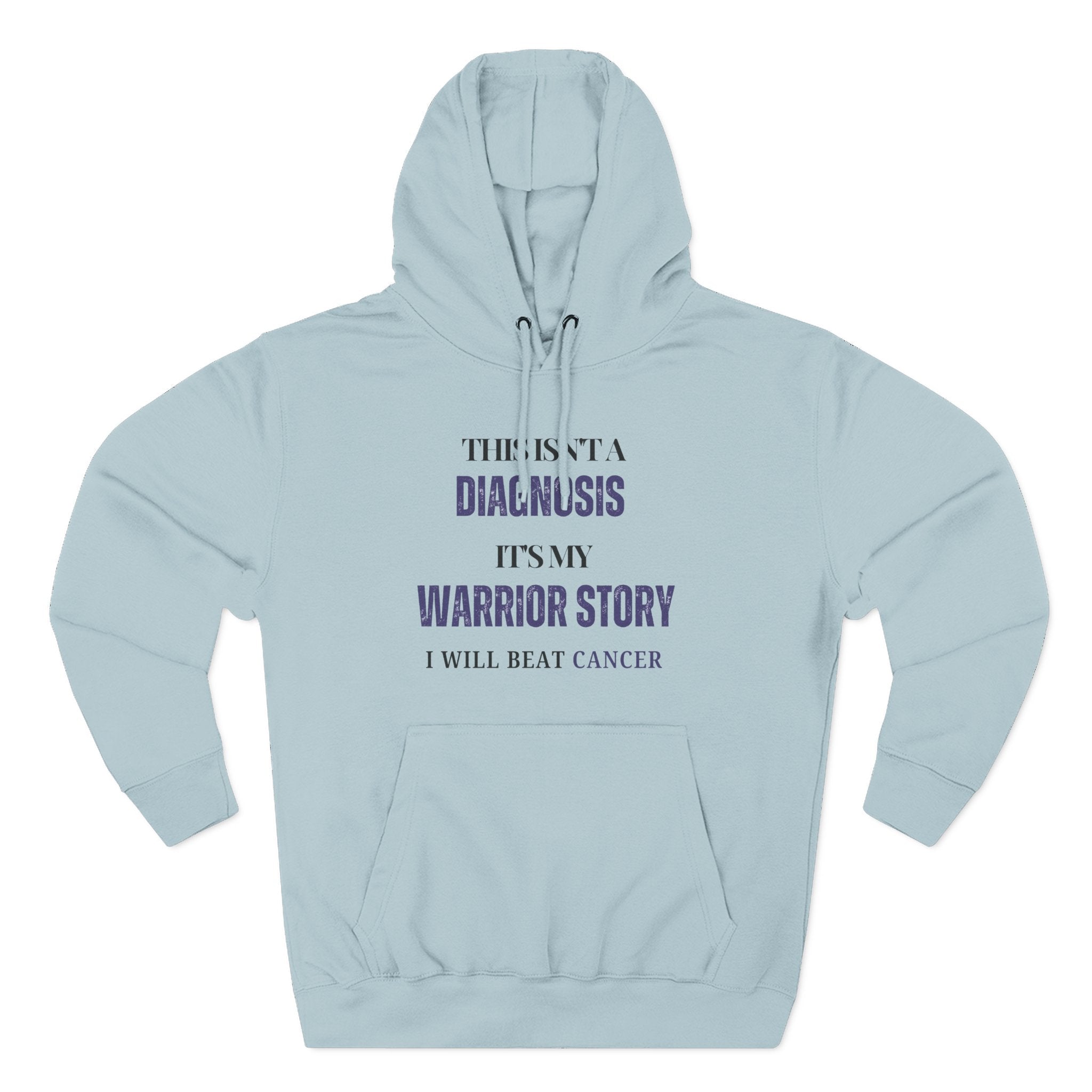 This isn't a diagnosis, it's my warrior story. I will beat cancer Hoodie, Unisex Sweatshirt, Casual Wear, Gift for Her, Fall Fashion, Holiday Gift