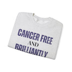 Cancer-free and brilliantly me Sweatshirt | Inspirational Crewneck, Gift for Fitness Lovers, Motivational Apparel, Unisex Sweatshirt, Cozy Fitness Wear