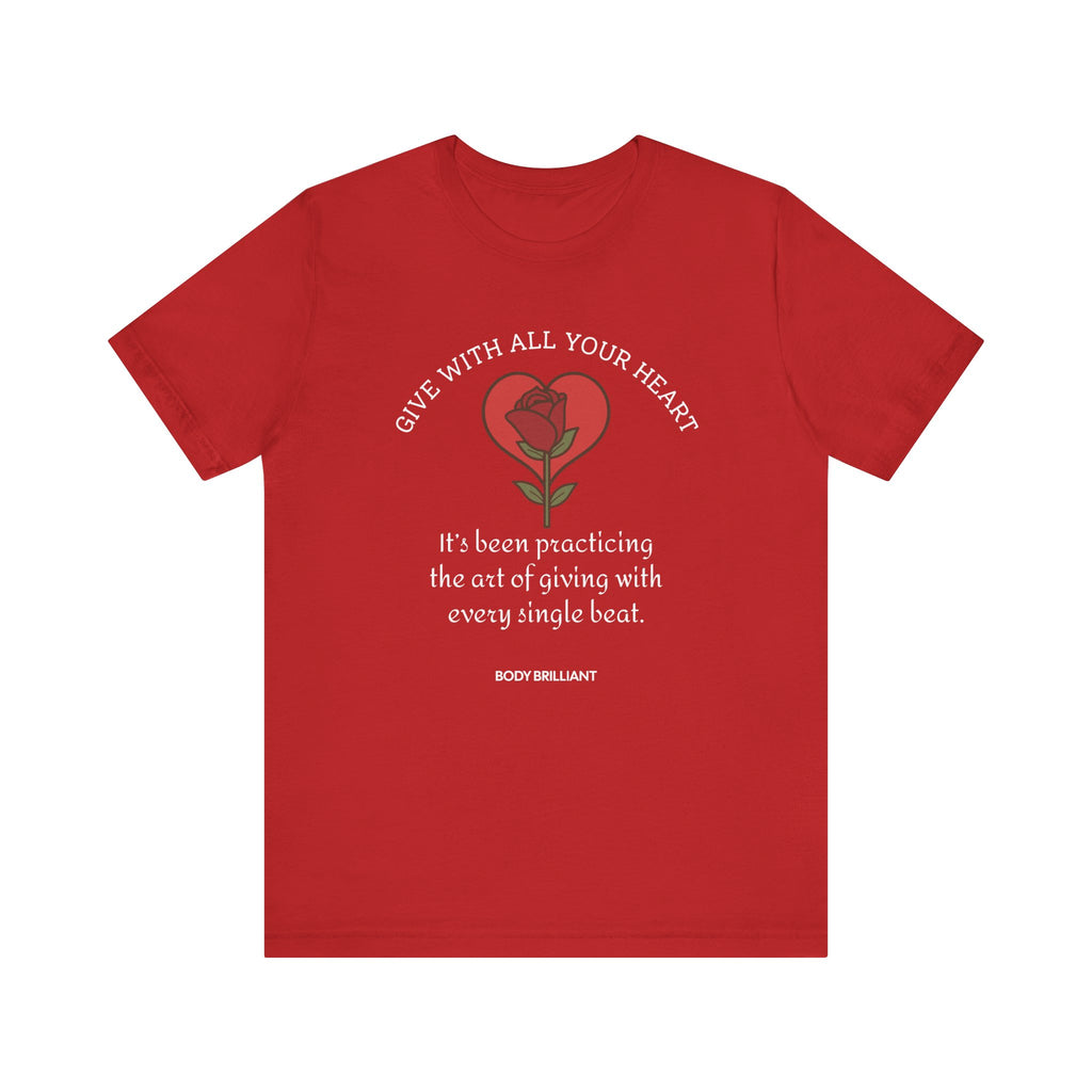 Giving With All Your Heart Inspirational Tee, Unisex Jersey Shirt, Motivational Gift, Spiritual Apparel, Perfect for Everyday Wear
