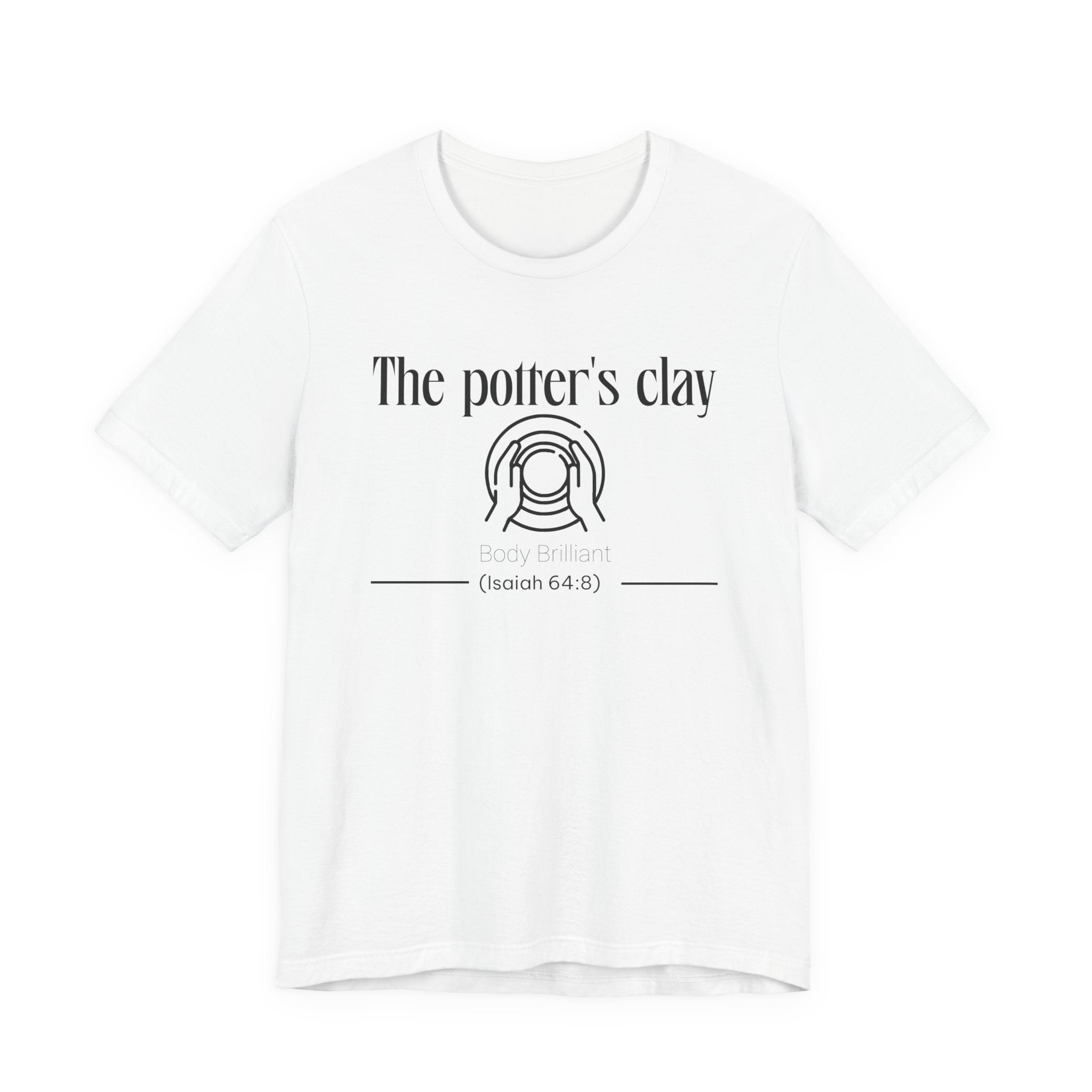 The Potter's Clay Inspirational Tee, Unisex Jersey Shirt, Motivational Gift, Spiritual Apparel, Perfect for Everyday Wear