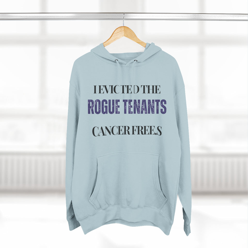 I evicted the rogue tenants. Cancer free Hoodie, Unisex Sweatshirt, Casual Wear, Gift for Her, Fall Fashion, Holiday Gift