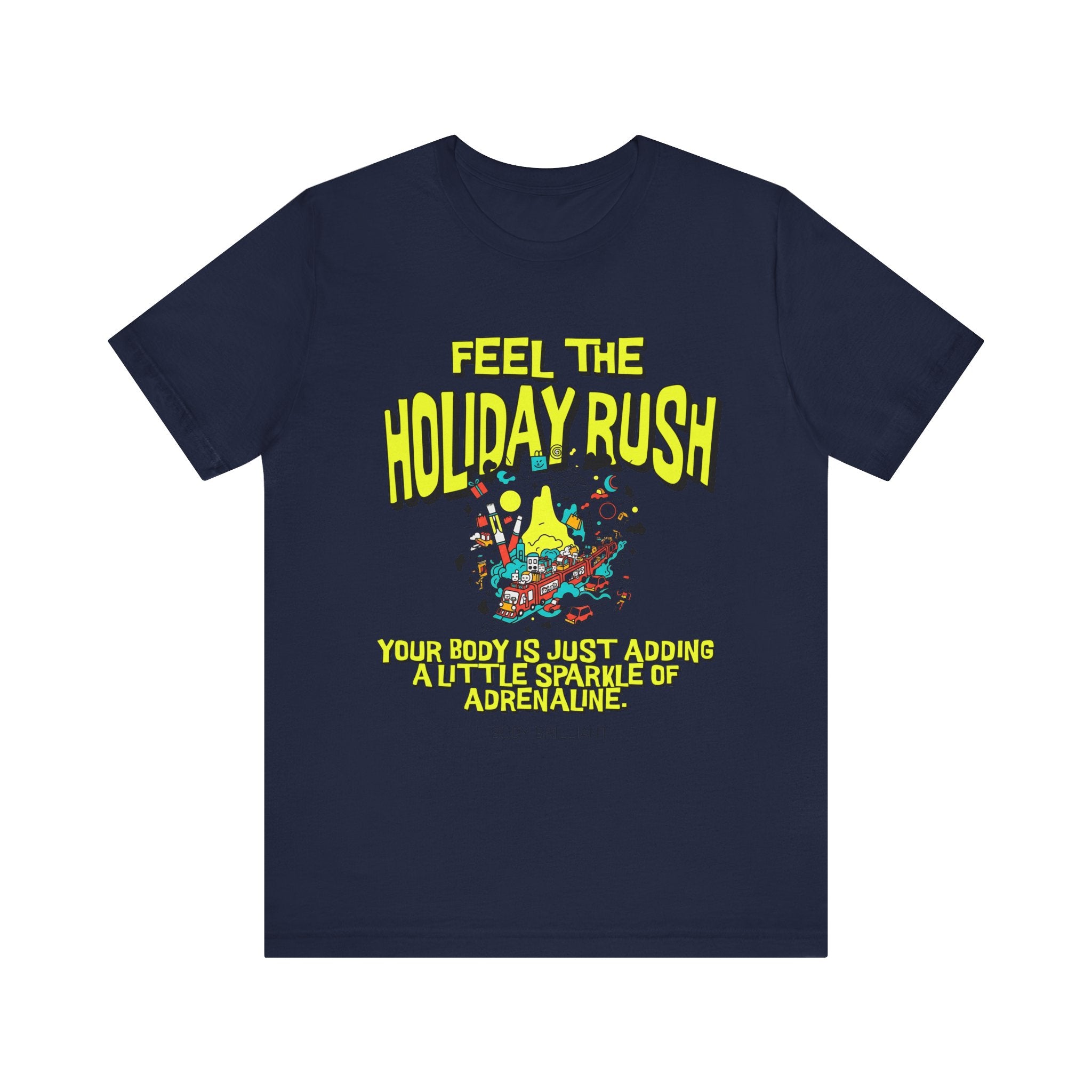 Feel the holiday rush Inspirational Tee, Unisex Jersey Shirt, Motivational Gift, Spiritual Apparel, Perfect for Everyday Wear