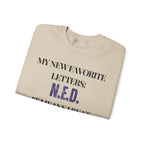My new favorite letters: N.E.D. (It means I beat cancer.) Sweatshirt | Inspirational Crewneck, Gift for Fitness Lovers, Motivational Apparel, Unisex Sweatshirt, Cozy Fitness Wear