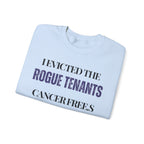 I evicted the rogue tenants. Cancer free Sweatshirt | Inspirational Crewneck, Gift for Fitness Lovers, Motivational Apparel, Unisex Sweatshirt, Cozy Fitness Wear