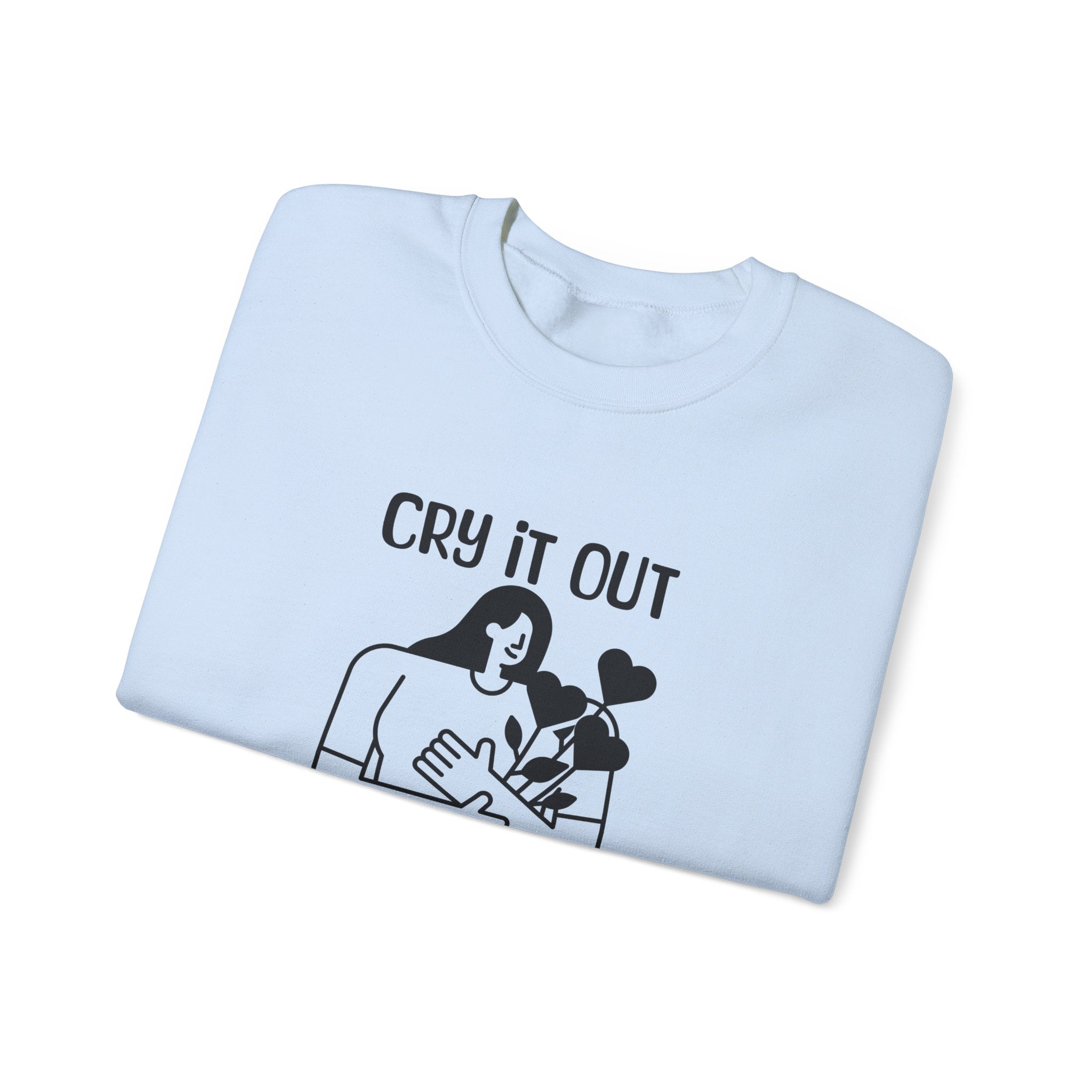 Cry it out Sweatshirt | Inspirational Crewneck, Gift for Fitness Lovers, Motivational Apparel, Unisex Sweatshirt, Cozy Fitness Wear