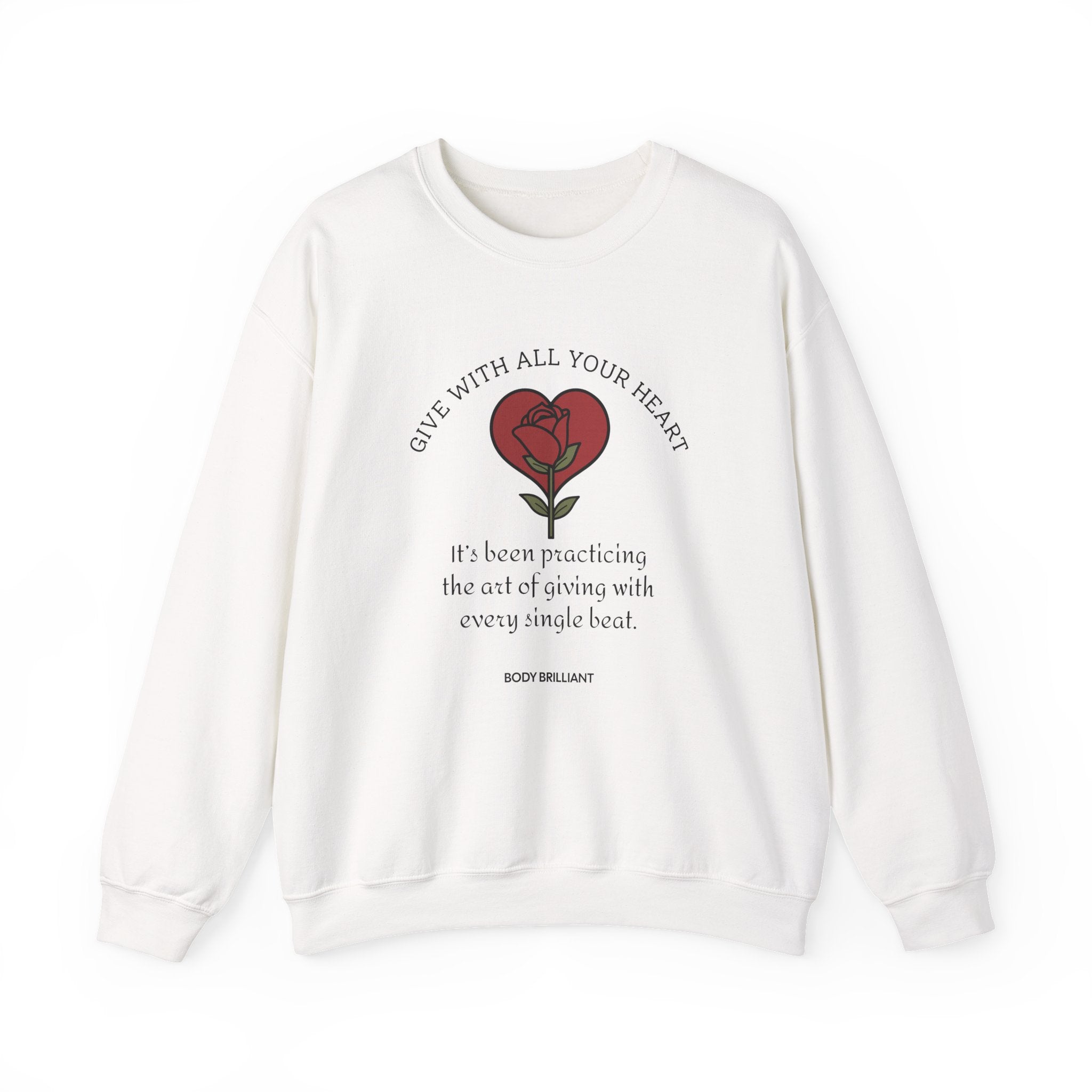 Give with all your heart Sweatshirt | Inspirational Crewneck, Gift for Fitness Lovers, Motivational Apparel, Unisex Sweatshirt, Cozy Fitness Wear