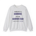 This isn't a diagnosis, it's my warrior story. I will beat cancer Sweatshirt | Inspirational Crewneck, Gift for Fitness Lovers, Motivational Apparel, Unisex Sweatshirt, Cozy Fitness Wear