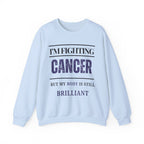 I’m fighting cancer but my body is still brilliant Sweatshirt | Inspirational Crewneck, Gift for Fitness Lovers, Motivational Apparel, Unisex Sweatshirt, Cozy Fitness Wear