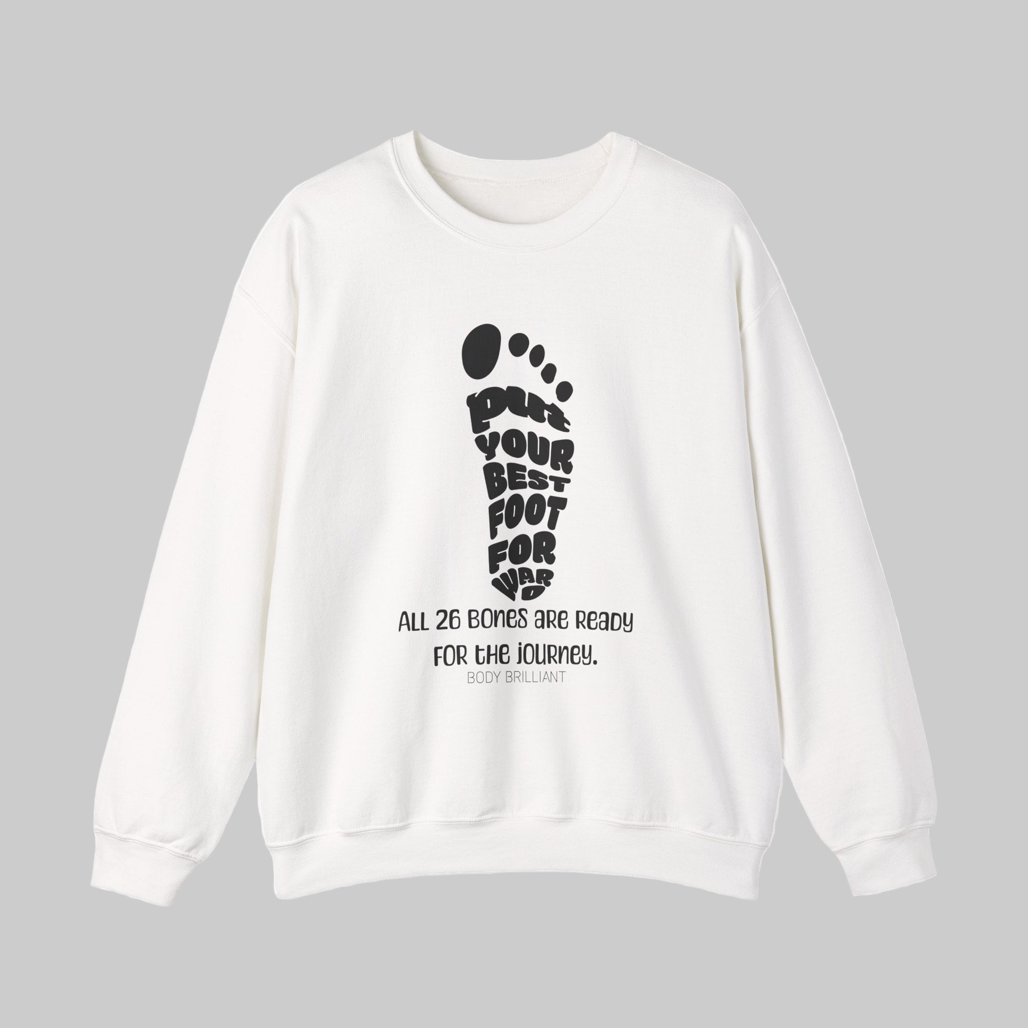 Put your best foot forward Sweatshirt | Inspirational Crewneck, Gift for Fitness Lovers, Motivational Apparel, Unisex Sweatshirt, Cozy Fitness Wear