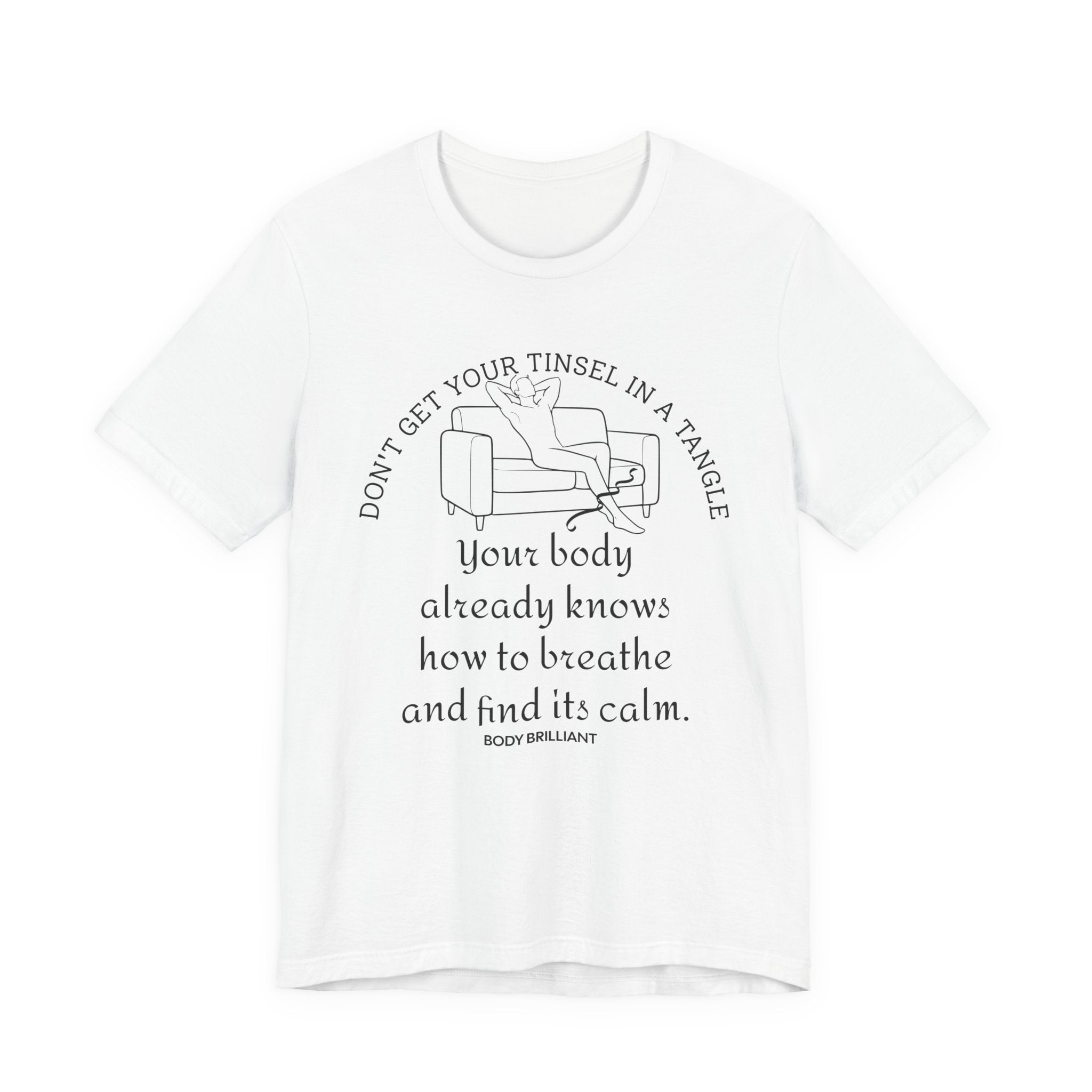 Don't get your tinsel in a tangle Inspirational Tee, Unisex Jersey Shirt, Motivational Gift, Spiritual Apparel, Perfect for Everyday Wear