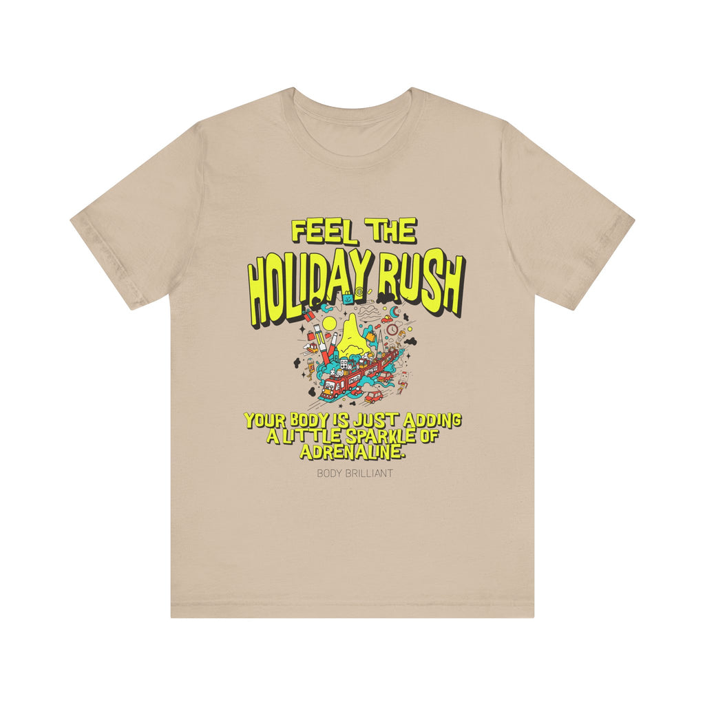 Feel the holiday rush Inspirational Tee, Unisex Jersey Shirt, Motivational Gift, Spiritual Apparel, Perfect for Everyday Wear