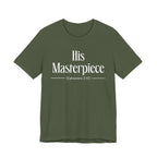 His Masterpiece Inspirational Tee, Unisex Jersey Shirt, Motivational Gift, Spiritual Apparel, Perfect for Everyday Wear
