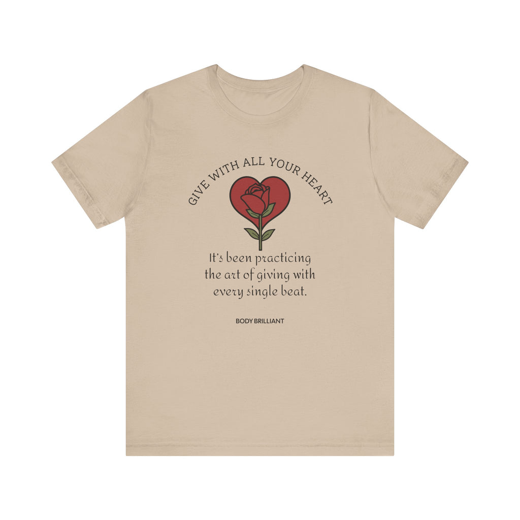 Giving With All Your Heart Inspirational Tee, Unisex Jersey Shirt, Motivational Gift, Spiritual Apparel, Perfect for Everyday Wear