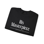 His Masterpiece Sweatshirt | Inspirational Crewneck, Gift for Fitness Lovers, Motivational Apparel, Unisex Sweatshirt, Cozy Fitness Wear