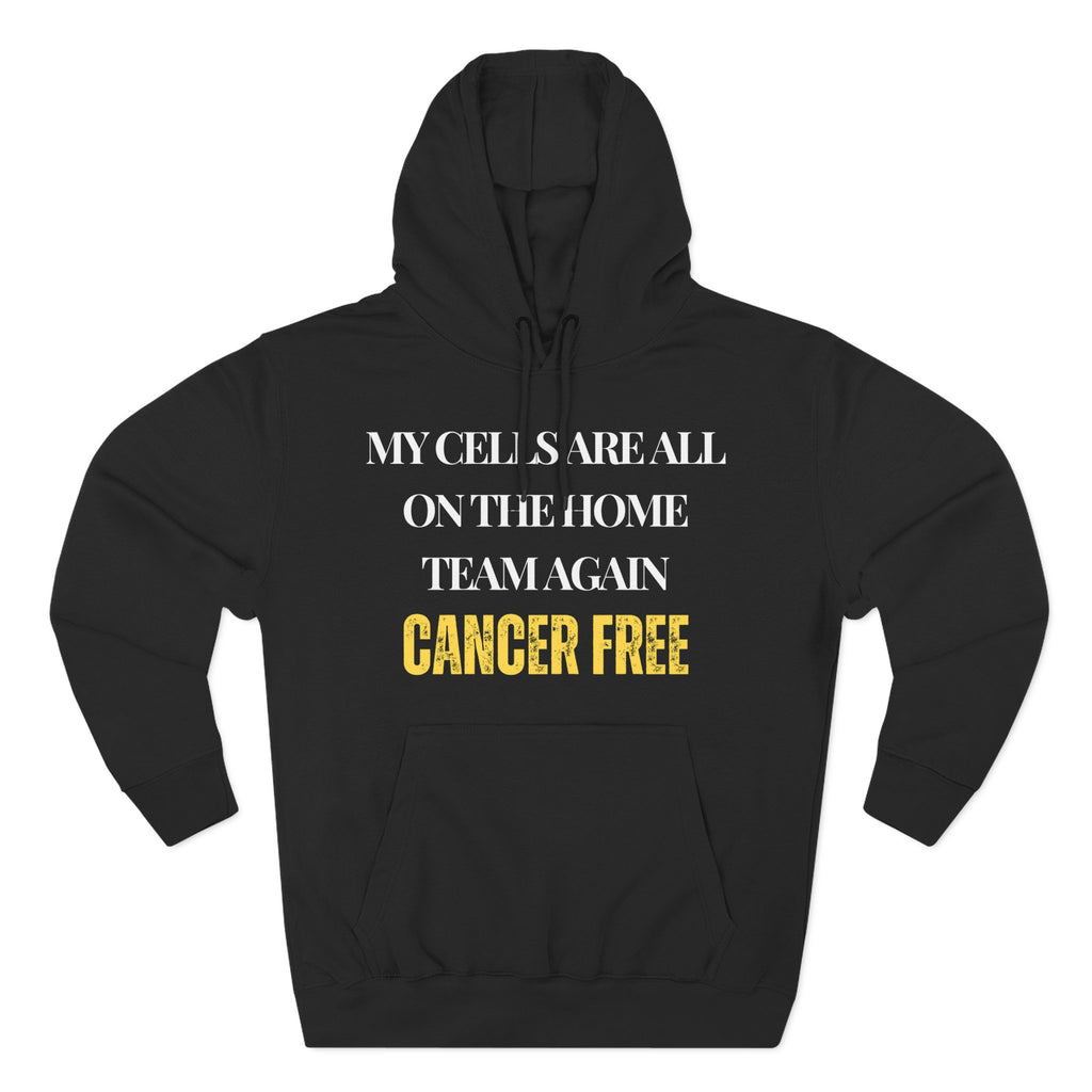 My cells are all on the home team again. Cancer free Hoodie, Unisex Sweatshirt, Casual Wear, Gift for Her, Fall Fashion, Holiday Gift