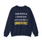 This body is under new management. Cancer free Sweatshirt | Inspirational Crewneck, Gift for Fitness Lovers, Motivational Apparel, Unisex Sweatshirt, Cozy Fitness Wear