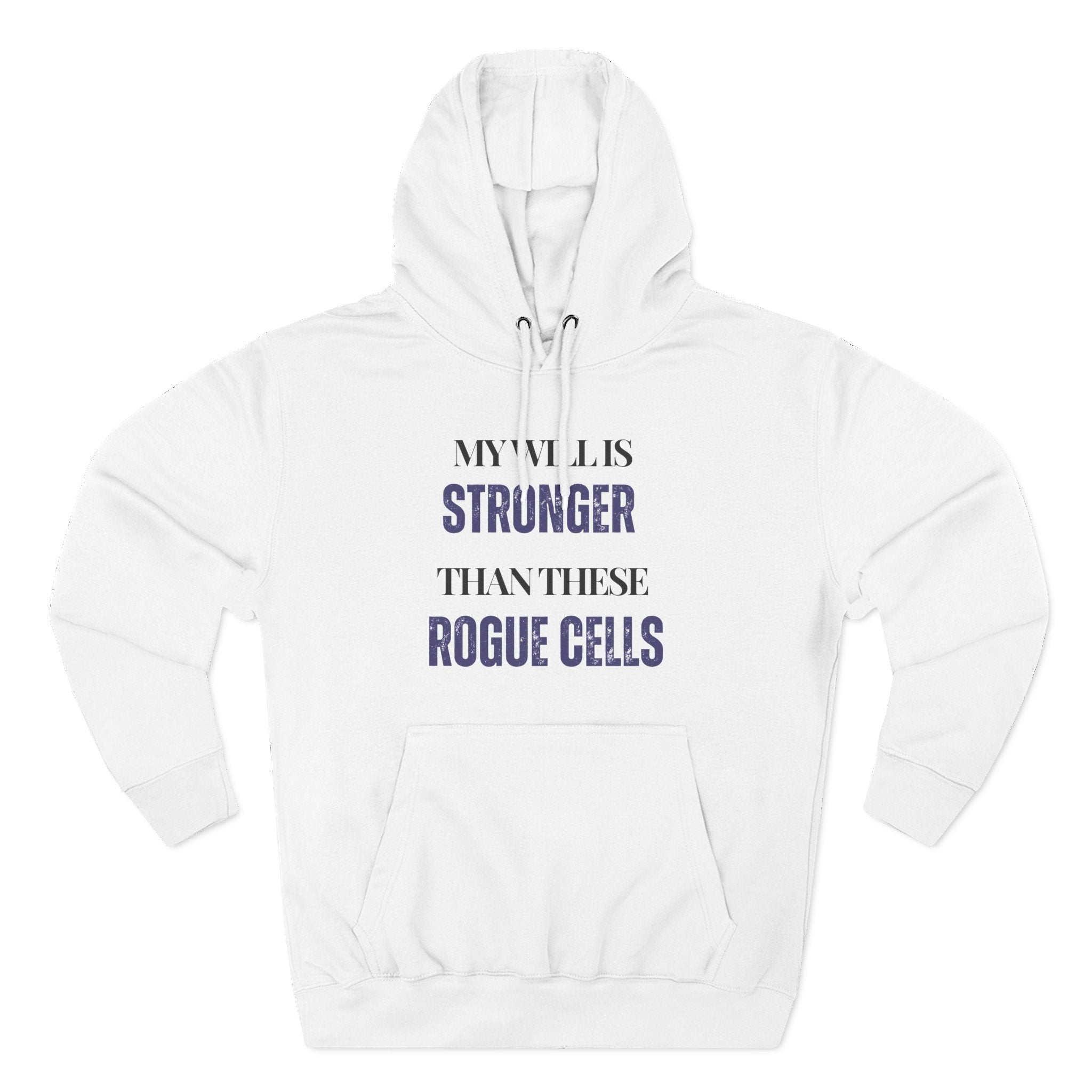 My will is stronger than these rogue cells Hoodie, Unisex Sweatshirt, Casual Wear, Gift for Her, Fall Fashion, Holiday Gift