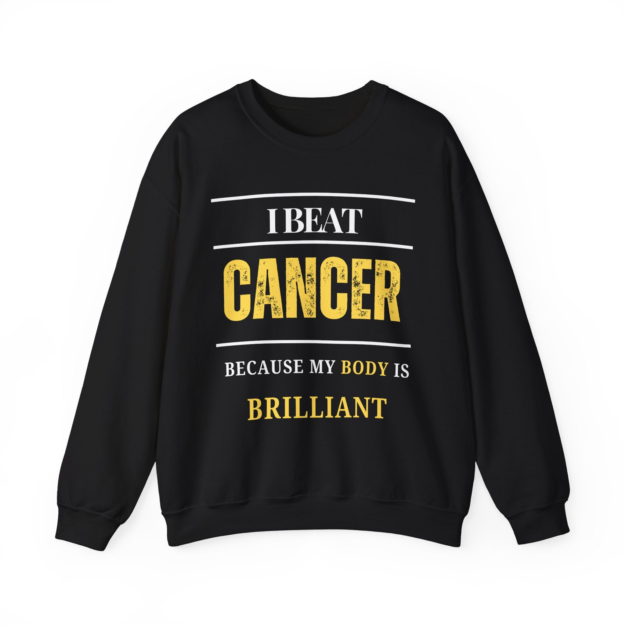 I beat cancer because my body is brilliant Sweatshirt | Inspirational Crewneck, Gift for Fitness Lovers, Motivational Apparel, Unisex Sweatshirt, Cozy Fitness Wear