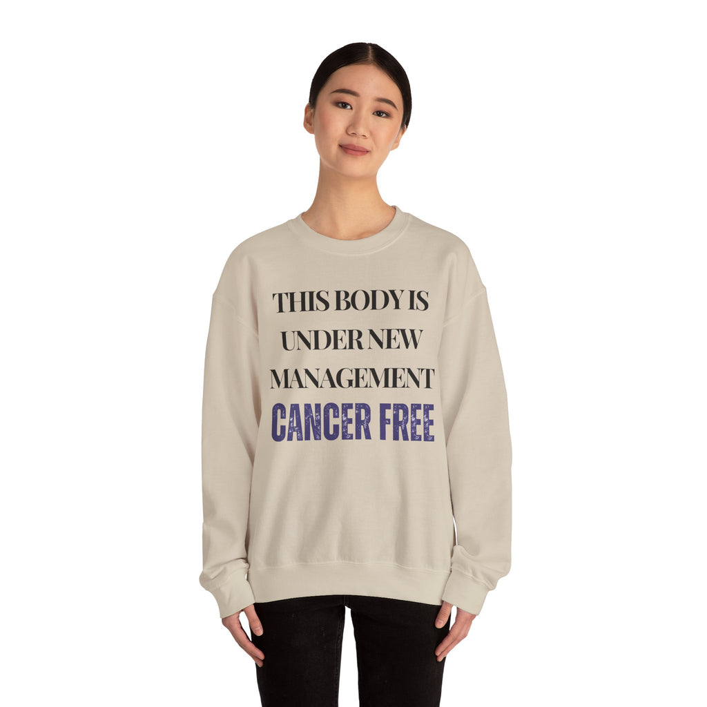 This body is under new management. Cancer free Sweatshirt | Inspirational Crewneck, Gift for Fitness Lovers, Motivational Apparel, Unisex Sweatshirt, Cozy Fitness Wear