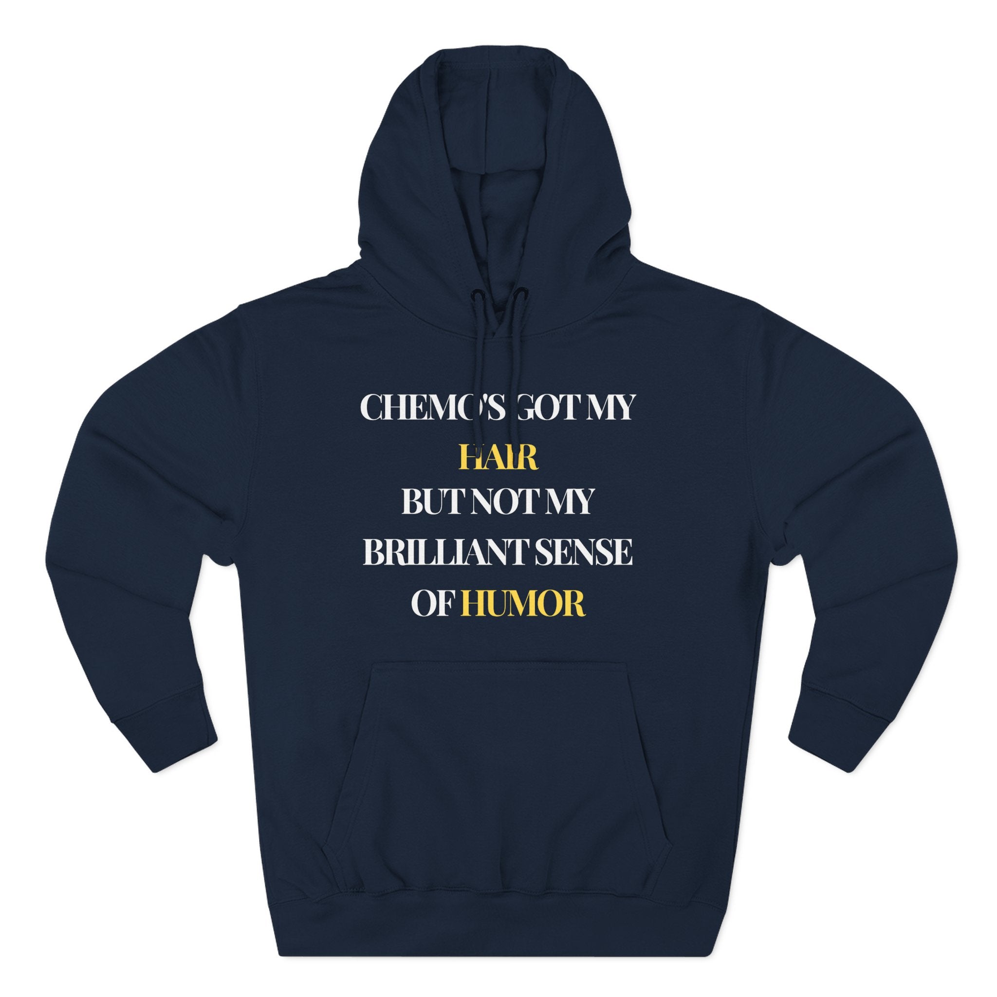 Chemo's got my hair, but not my brilliant sense of humor Hoodie, Unisex Sweatshirt, Casual Wear, Gift for Her, Fall Fashion, Holiday Gift
