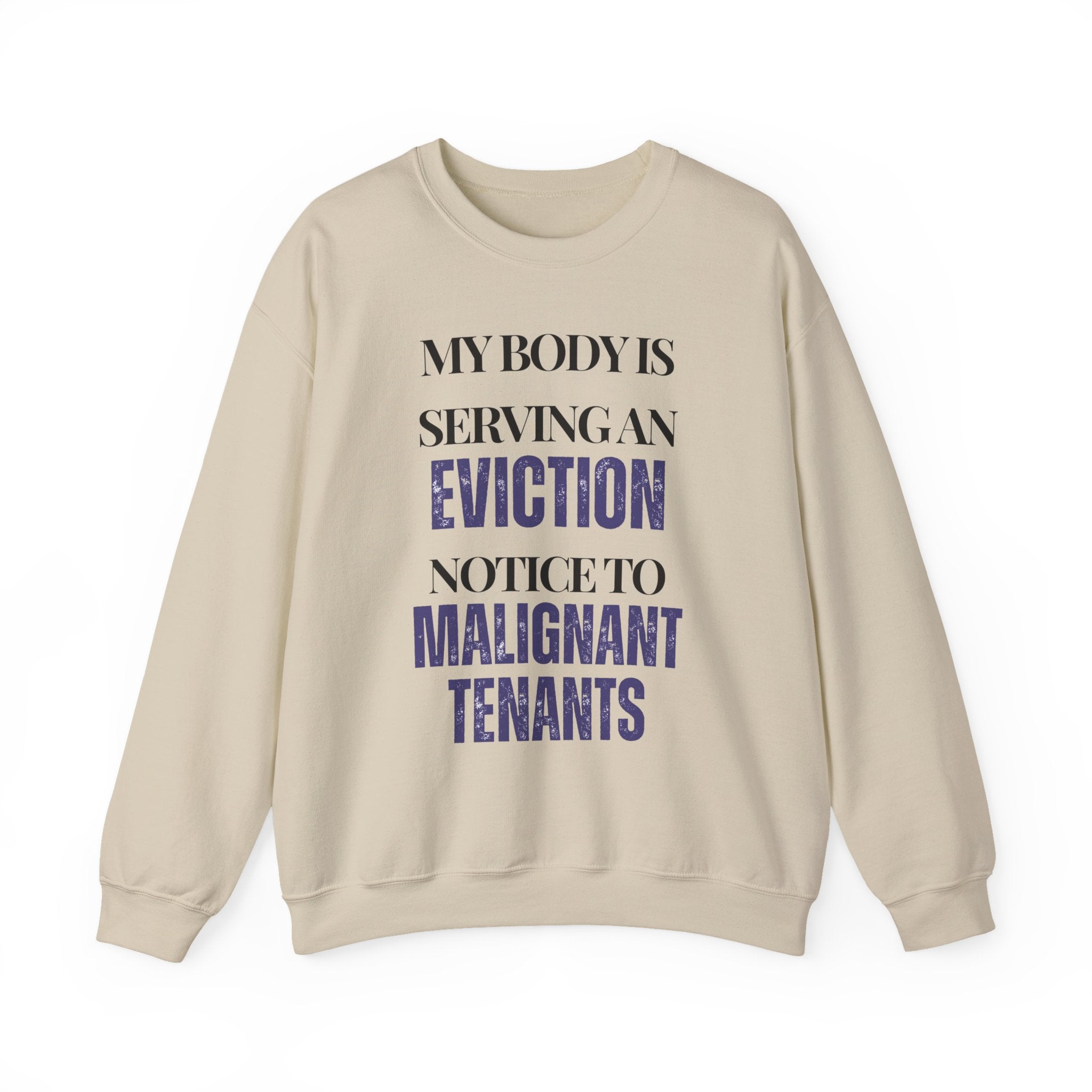 My body is serving an eviction notice to malignant tenants Sweatshirt | Inspirational Crewneck, Gift for Fitness Lovers, Motivational Apparel, Unisex Sweatshirt, Cozy Fitness Wear