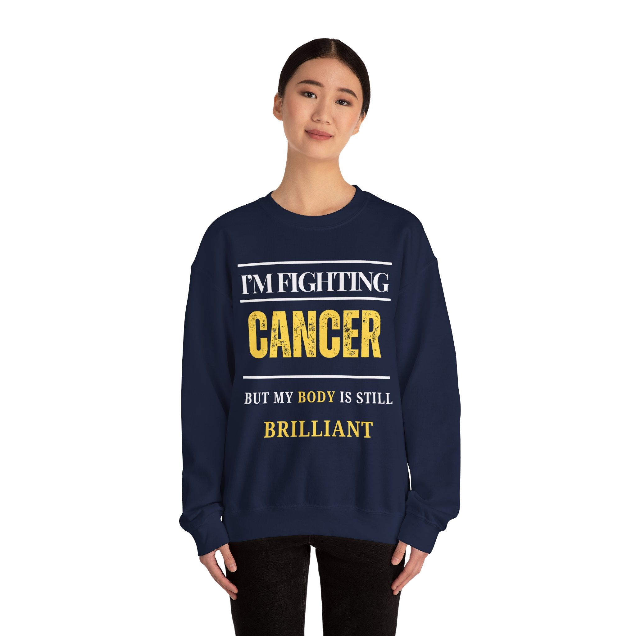 I’m fighting cancer but my body is still brilliant Sweatshirt | Inspirational Crewneck, Gift for Fitness Lovers, Motivational Apparel, Unisex Sweatshirt, Cozy Fitness Wear