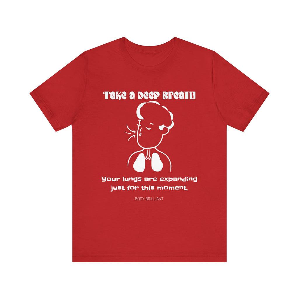 Take a deep breath Inspirational Tee, Unisex Jersey Shirt, Motivational Gift, Spiritual Apparel, Perfect for Everyday Wear