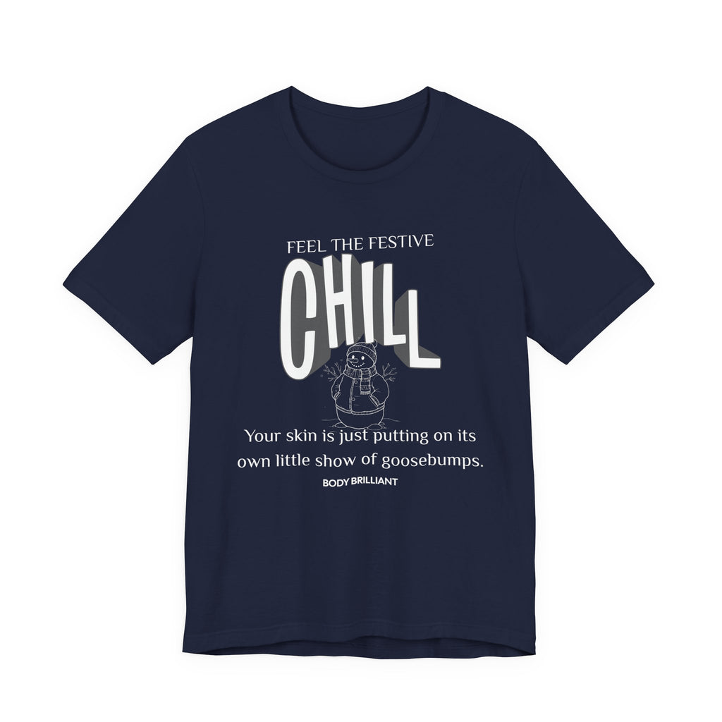 Feel that festive chill Inspirational Tee, Unisex Jersey Shirt, Motivational Gift, Spiritual Apparel, Perfect for Everyday Wear